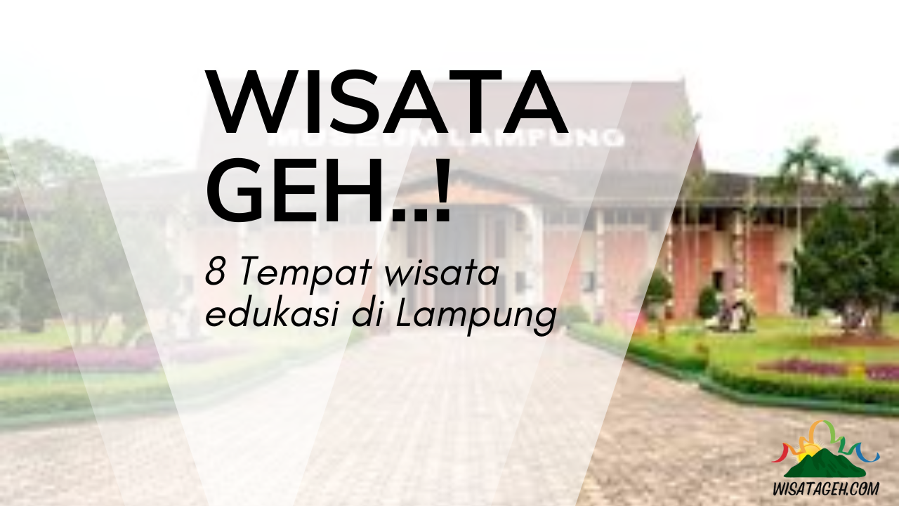 tempat wisata edukasi lampung